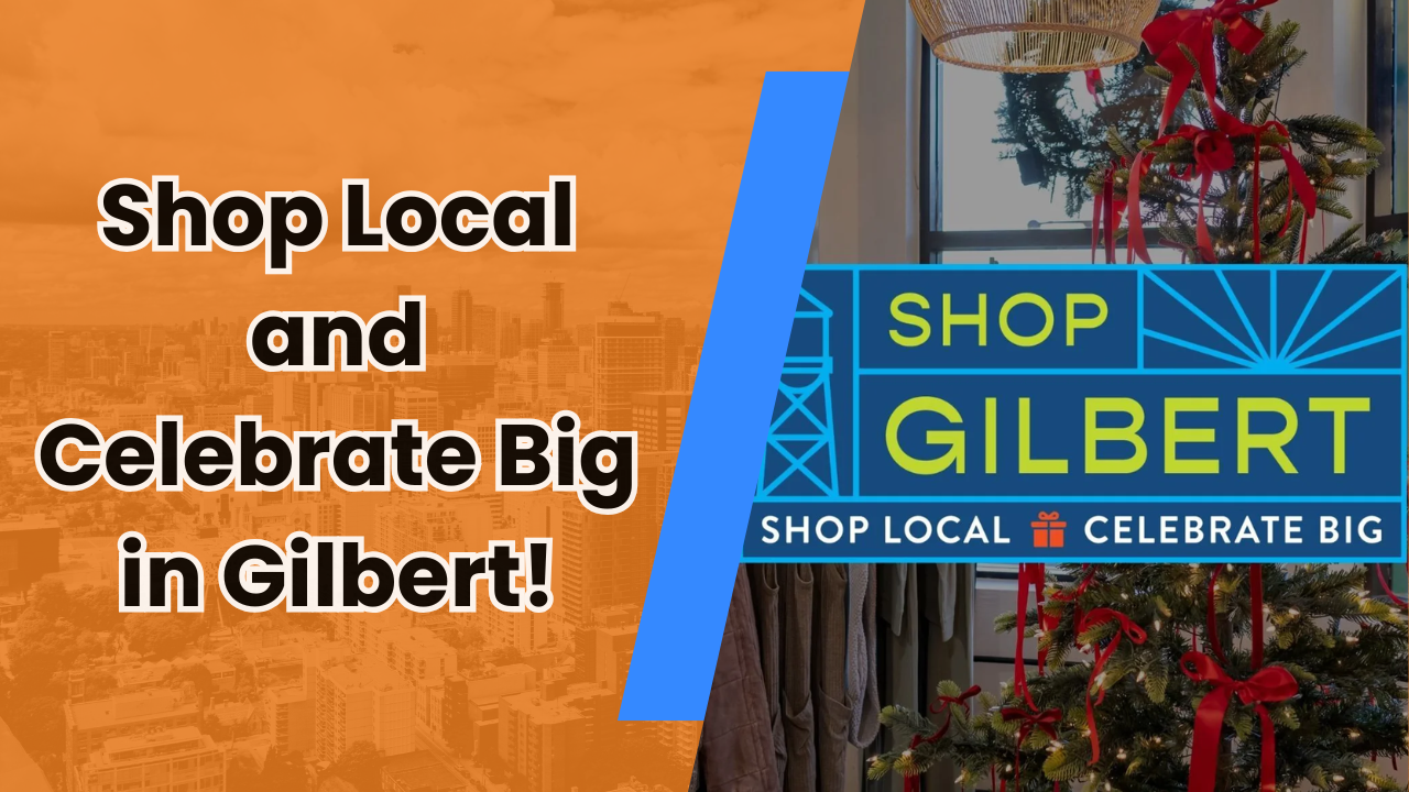 🛍️ Shop Local and Celebrate Big in Gilbert
