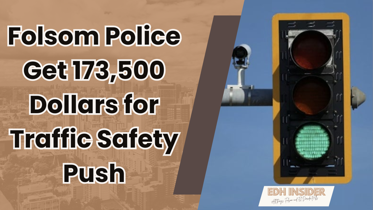 Folsom Police Get 173,500 Dollars for Traffic Safety Push