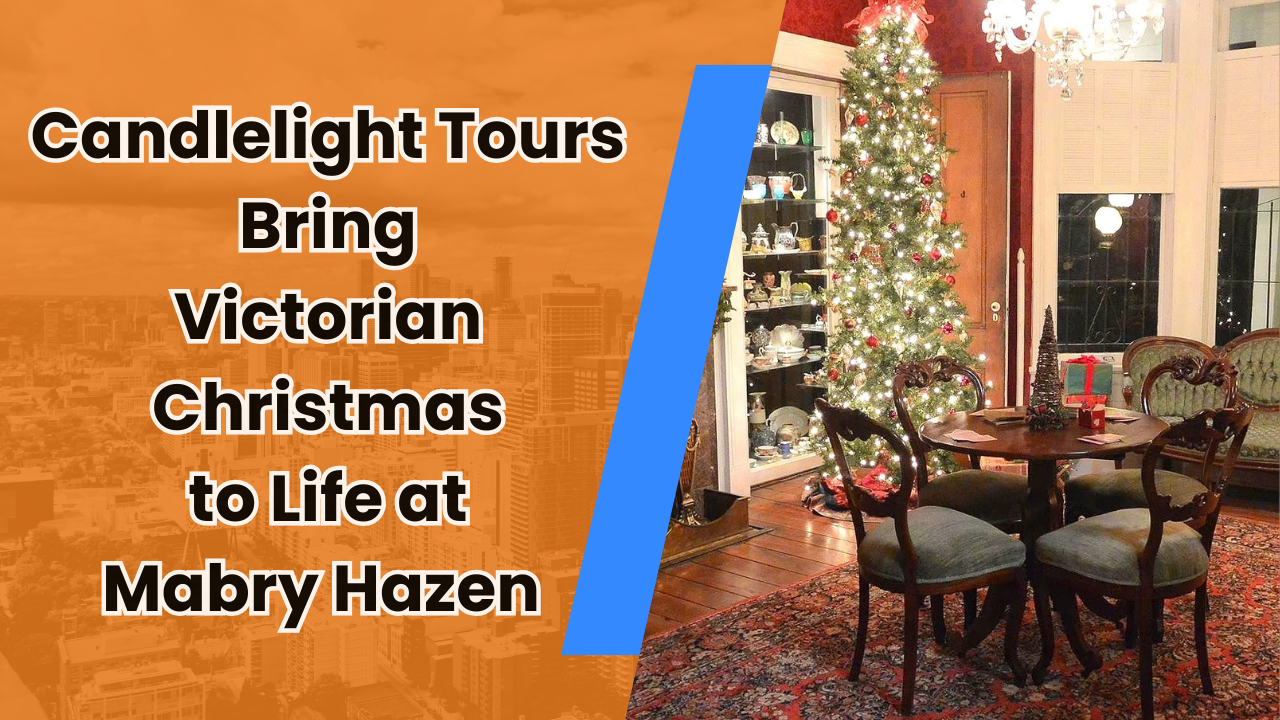 🎄 Candlelight Tours Bring Victorian Christmas to Life at Mabry Hazen