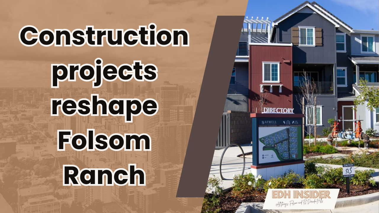 Construction projects reshape Folsom Ranch